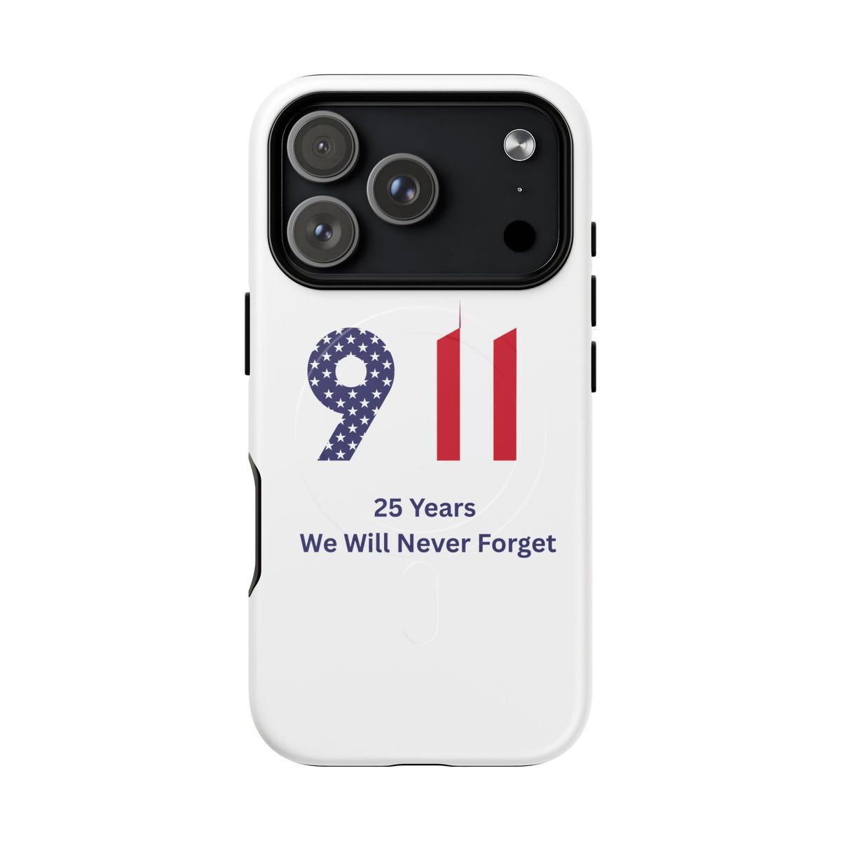 9/11 Memorial Tough Magnetic Phone Case — "25 Years We Will Never Forget"