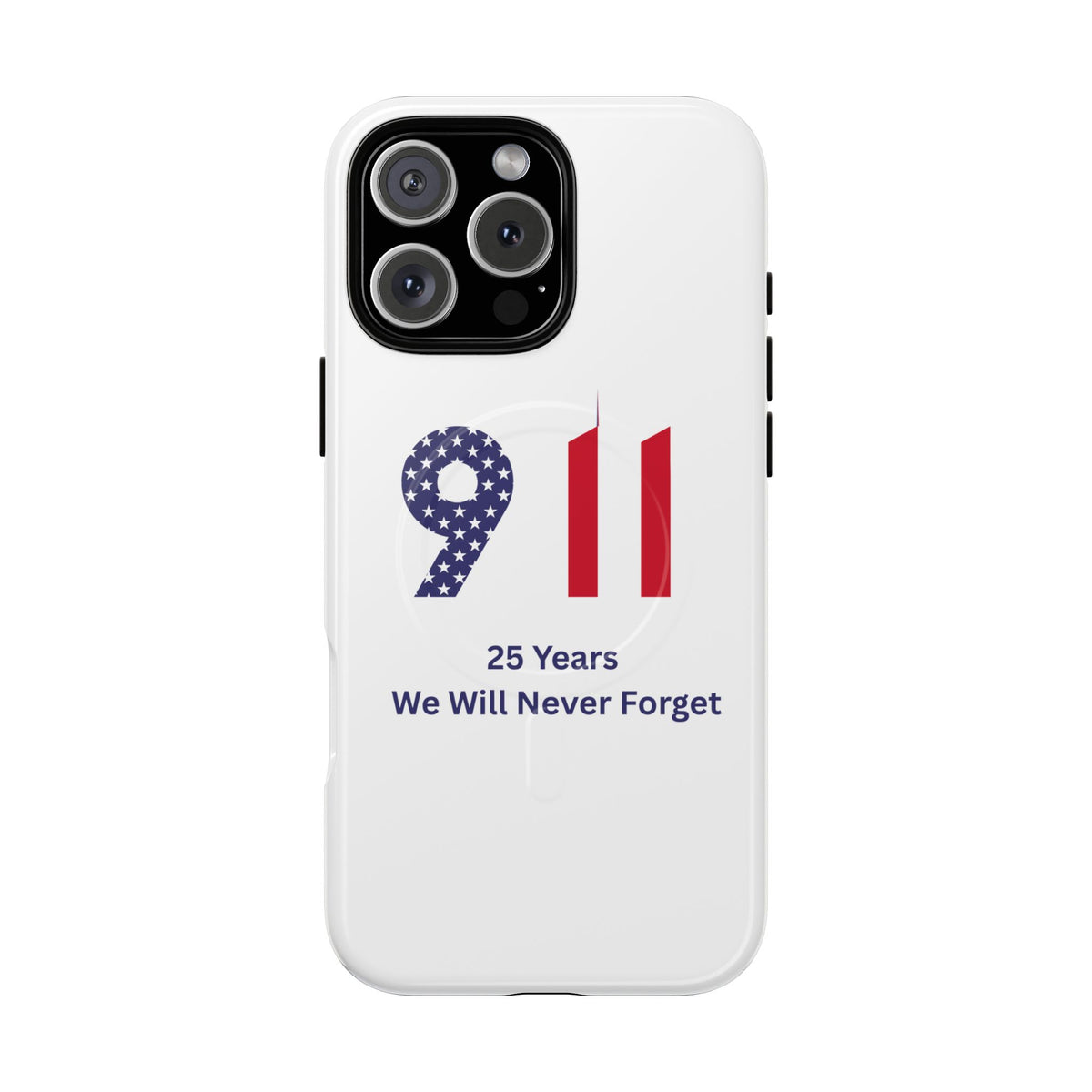 9/11 Memorial Tough Magnetic Phone Case — "25 Years We Will Never Forget"