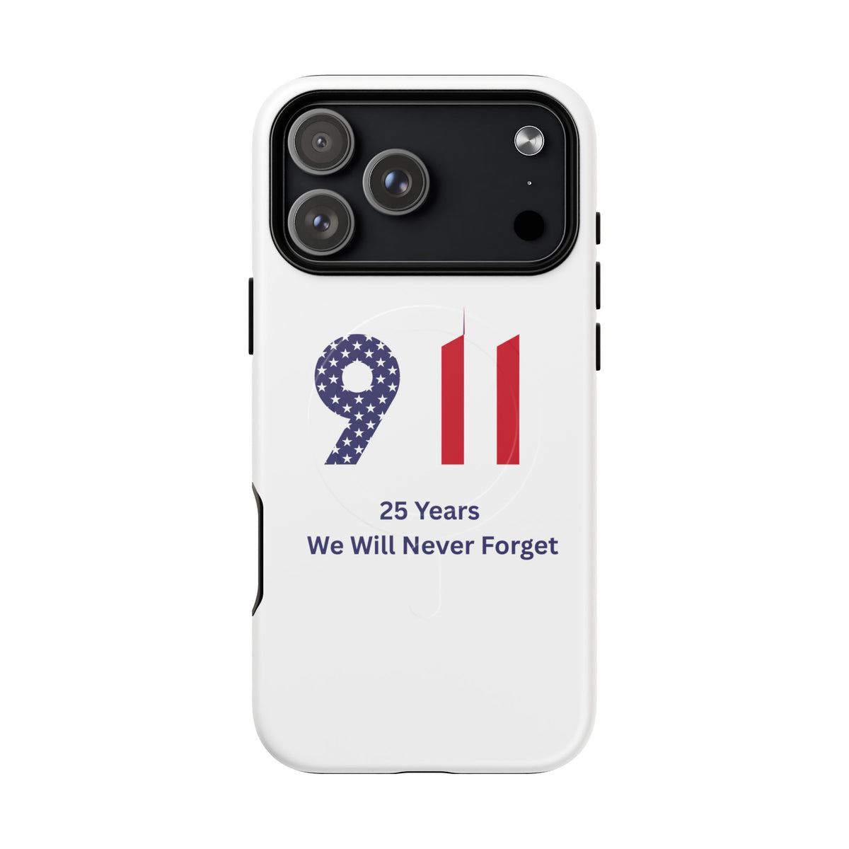 9/11 Memorial Tough Magnetic Phone Case — "25 Years We Will Never Forget"
