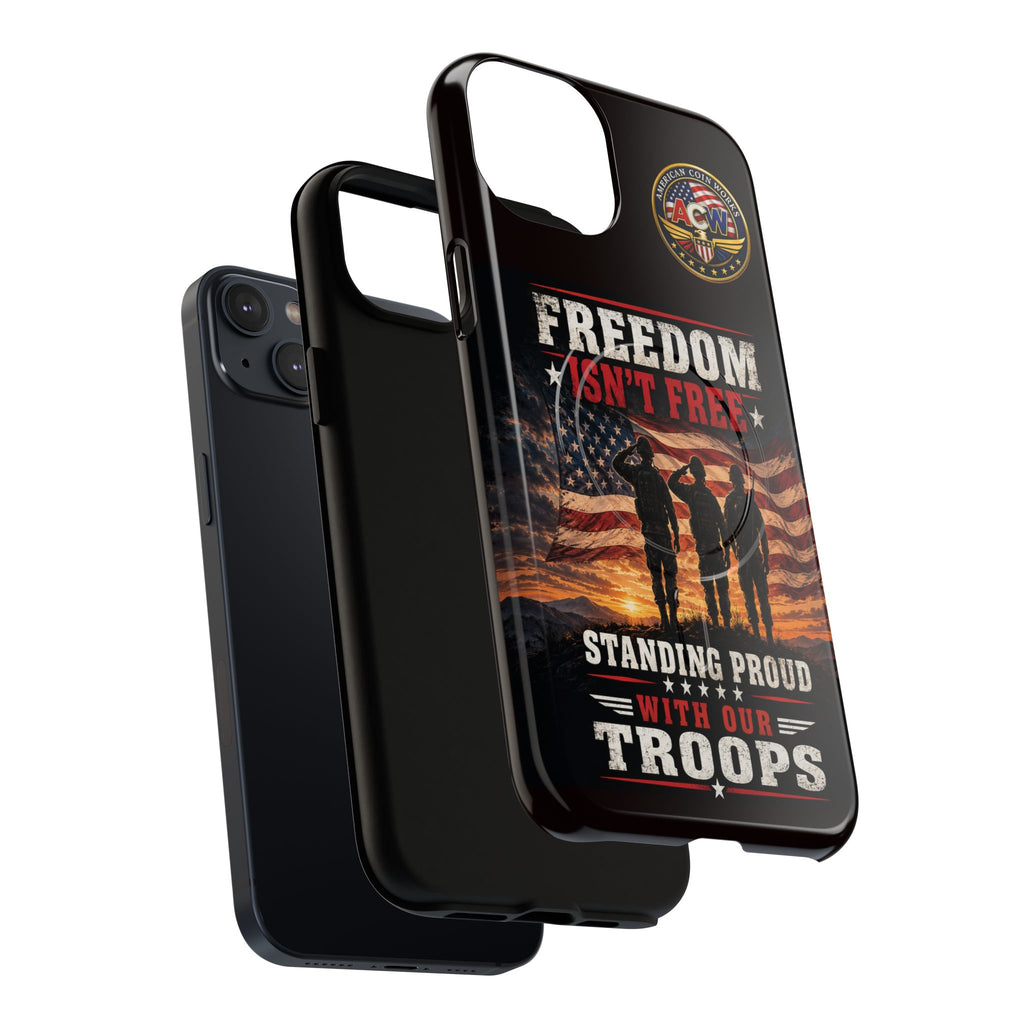 Freedom Isn't Free Military Phone Case – Tough Magnetic Phone Case, Patriotic 'Standing Proud With Our Troops' Design