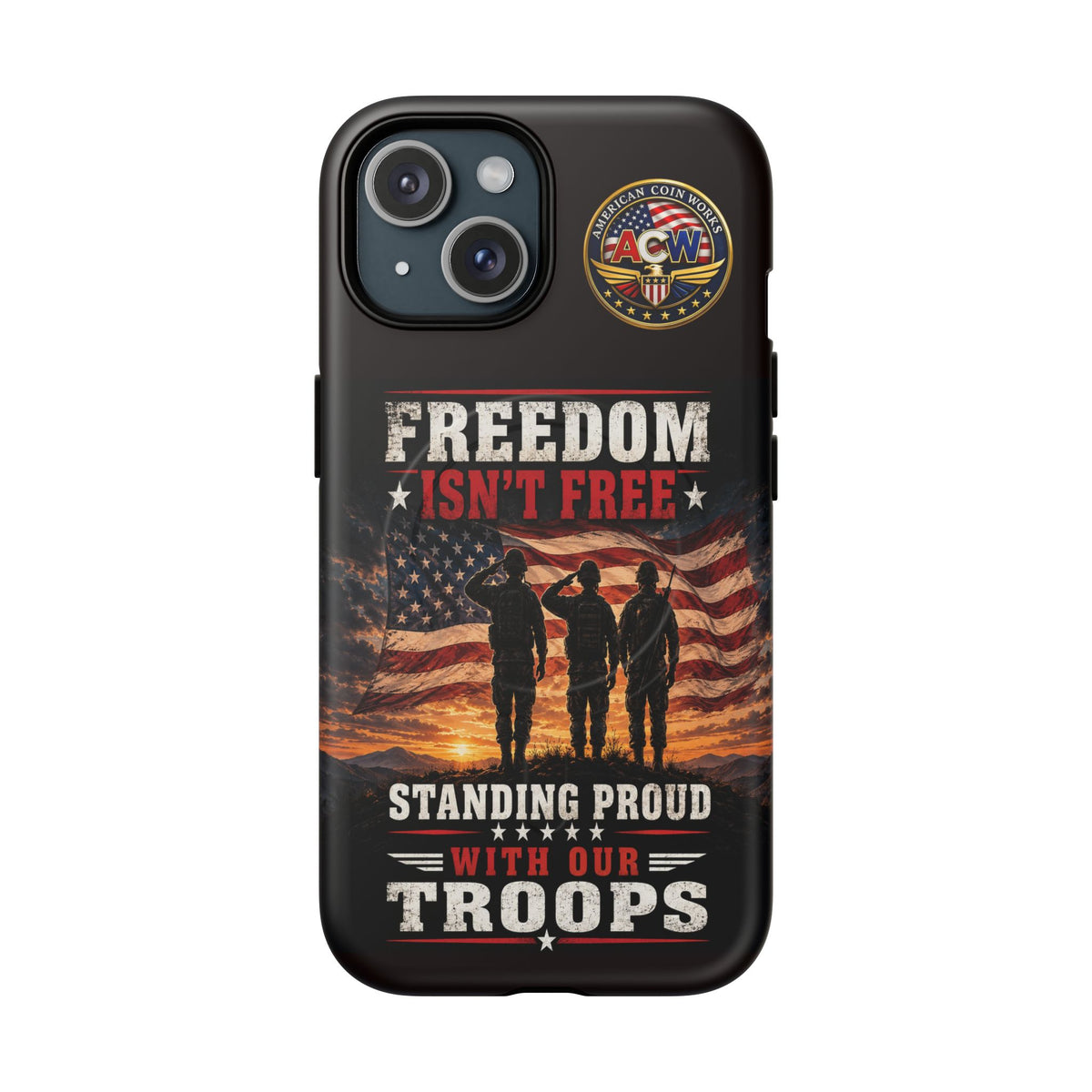 Freedom Isn't Free Military Phone Case – Tough Magnetic Phone Case, Patriotic 'Standing Proud With Our Troops' Design