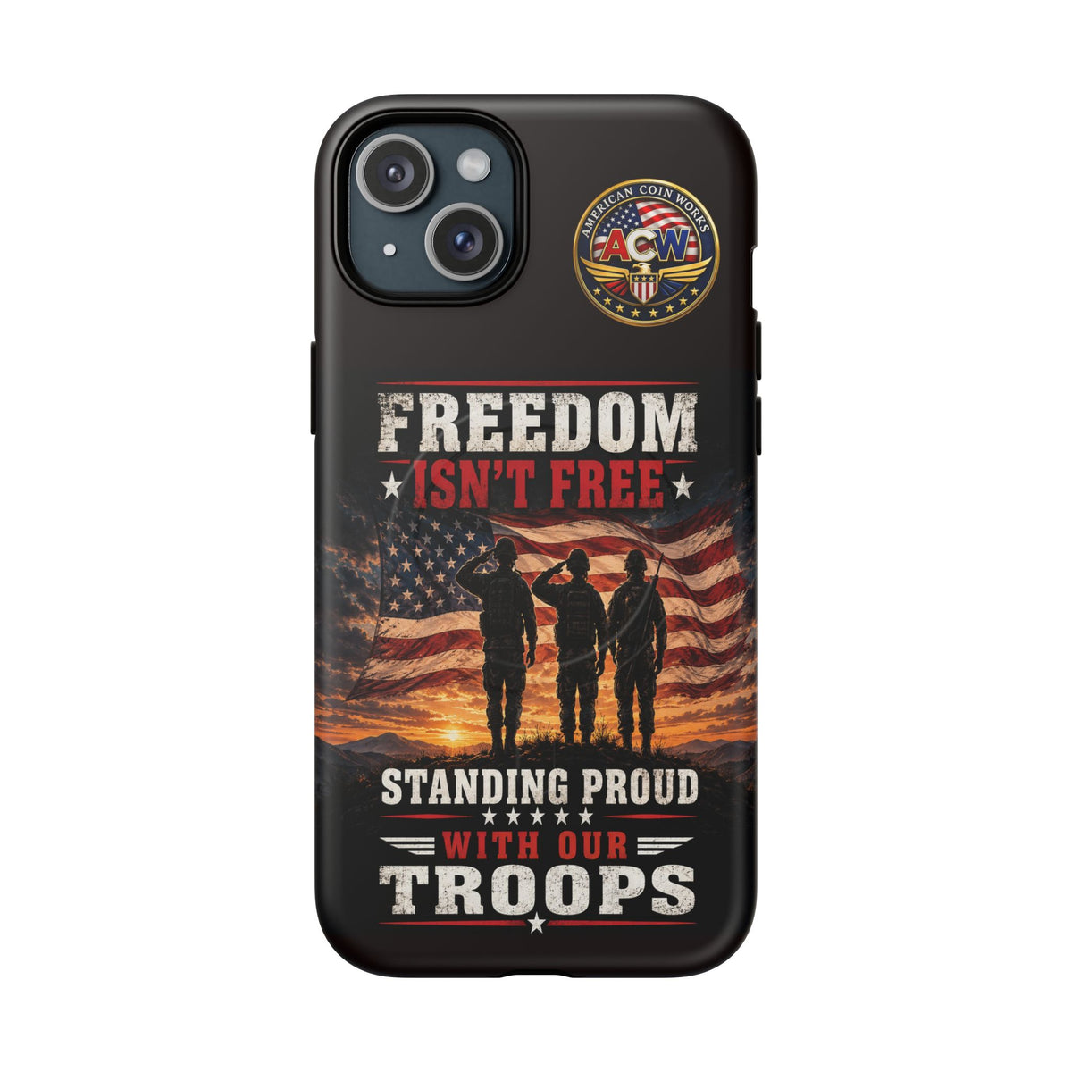 Freedom Isn't Free Military Phone Case – Tough Magnetic Phone Case, Patriotic 'Standing Proud With Our Troops' Design