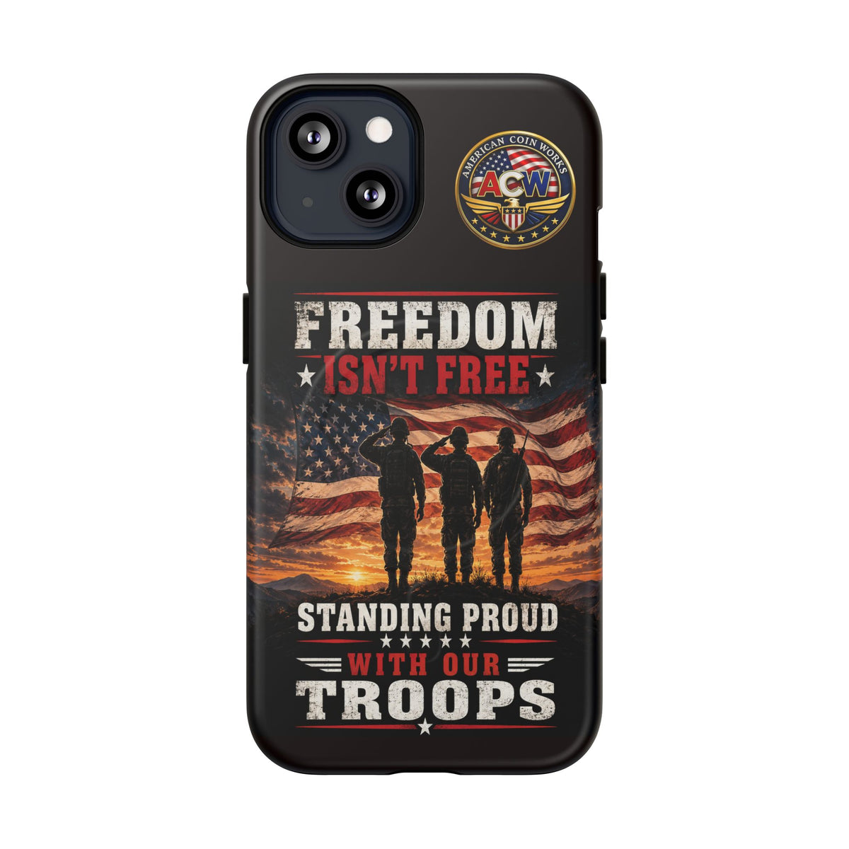 Freedom Isn't Free Military Phone Case – Tough Magnetic Phone Case, Patriotic 'Standing Proud With Our Troops' Design