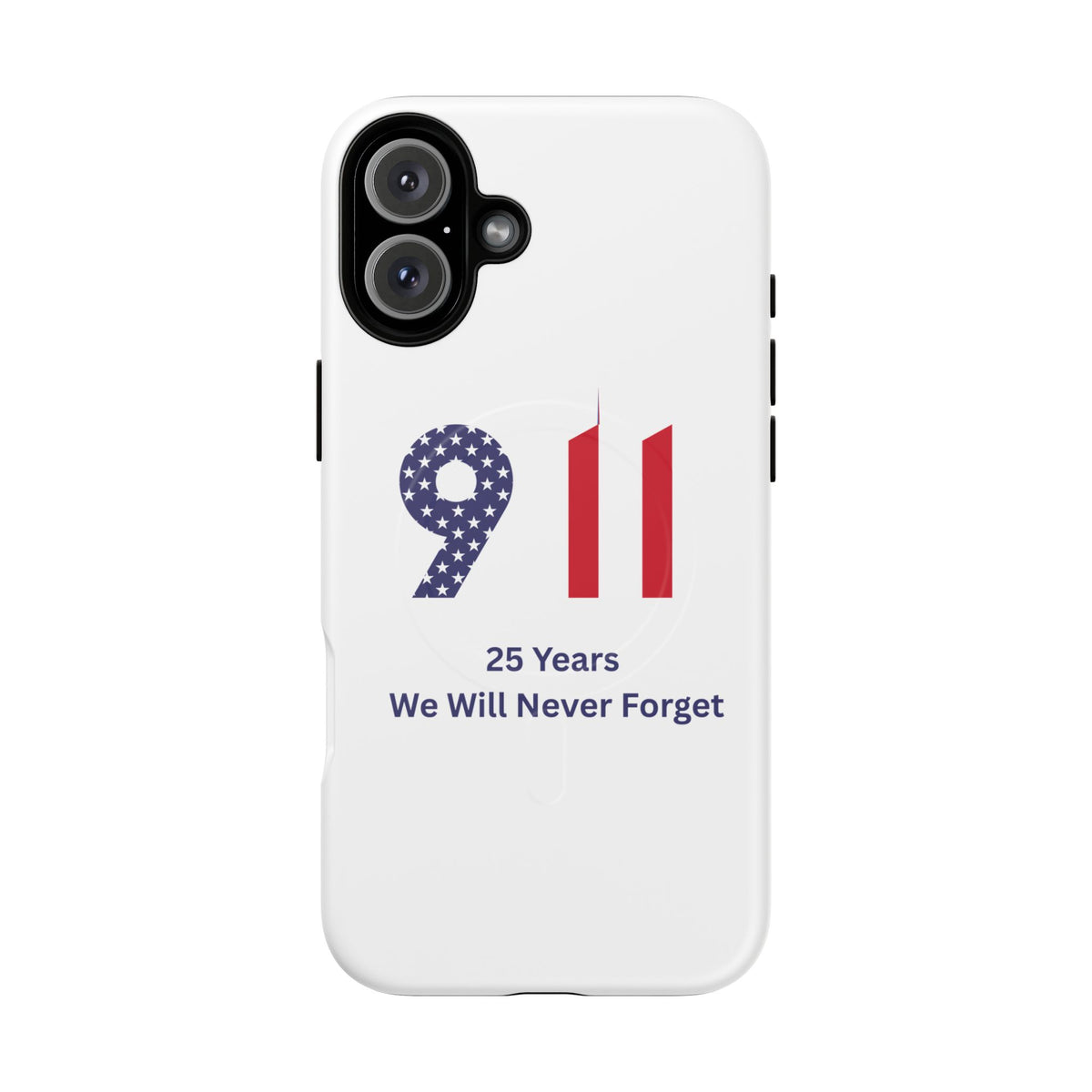 9/11 Memorial Tough Magnetic Phone Case — "25 Years We Will Never Forget"