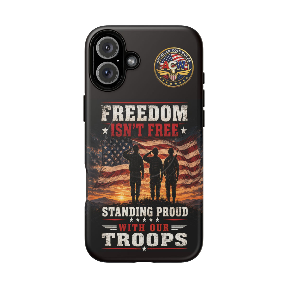Freedom Isn't Free Military Phone Case – Tough Magnetic Phone Case, Patriotic 'Standing Proud With Our Troops' Design