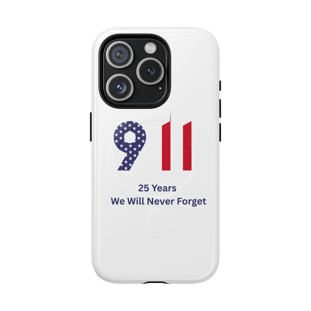 9/11 Memorial Tough Magnetic Phone Case — "25 Years We Will Never Forget"