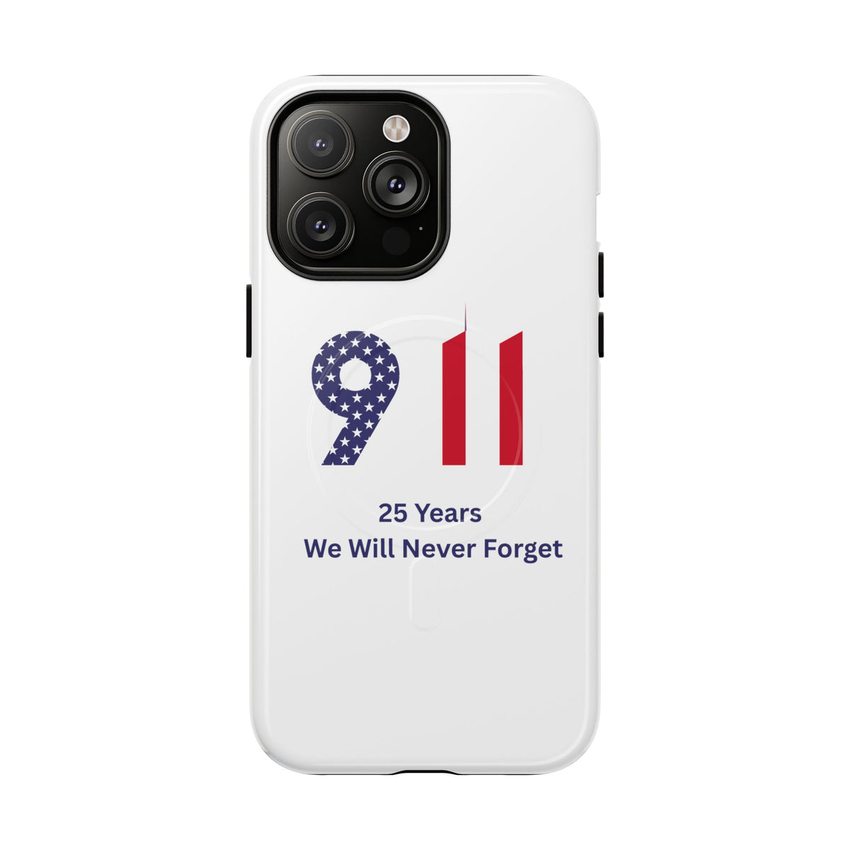9/11 Memorial Tough Magnetic Phone Case — "25 Years We Will Never Forget"