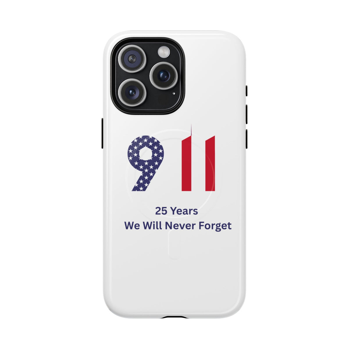 9/11 Memorial Tough Magnetic Phone Case — "25 Years We Will Never Forget"