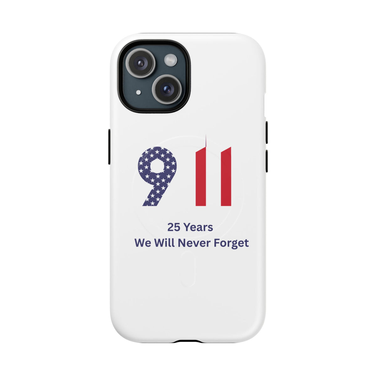 9/11 Memorial Tough Magnetic Phone Case — "25 Years We Will Never Forget"