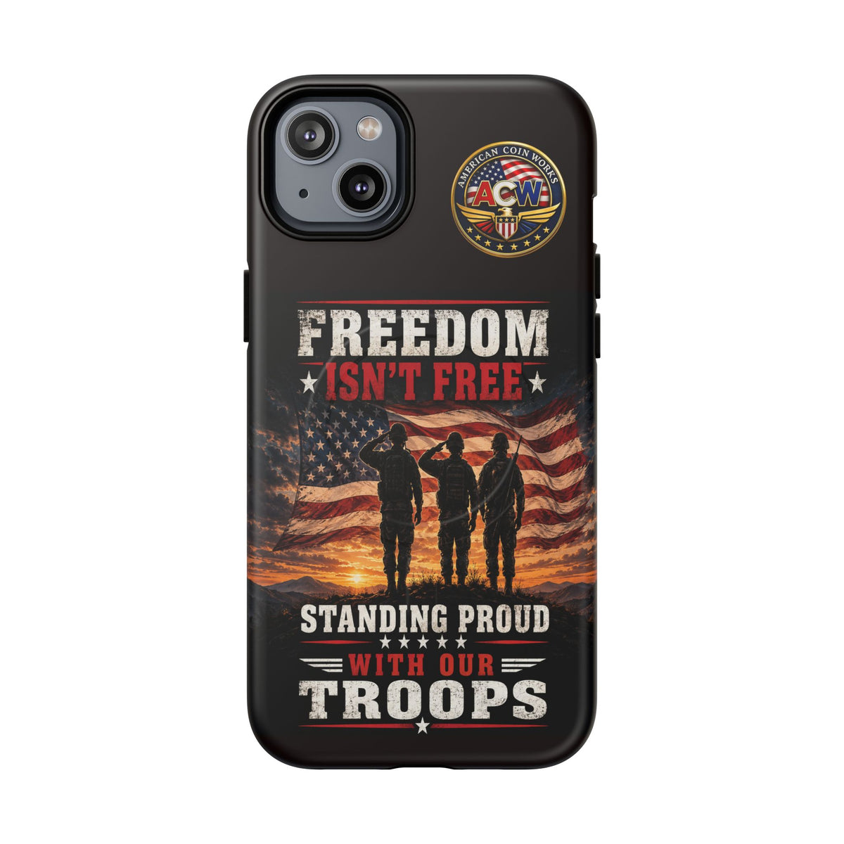 Freedom Isn't Free Military Phone Case – Tough Magnetic Phone Case, Patriotic 'Standing Proud With Our Troops' Design