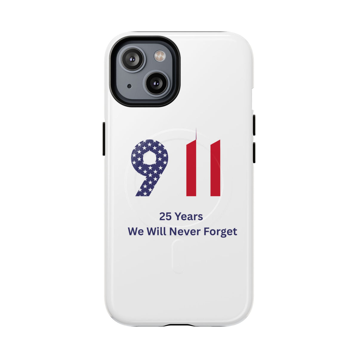 9/11 Memorial Tough Magnetic Phone Case — "25 Years We Will Never Forget"