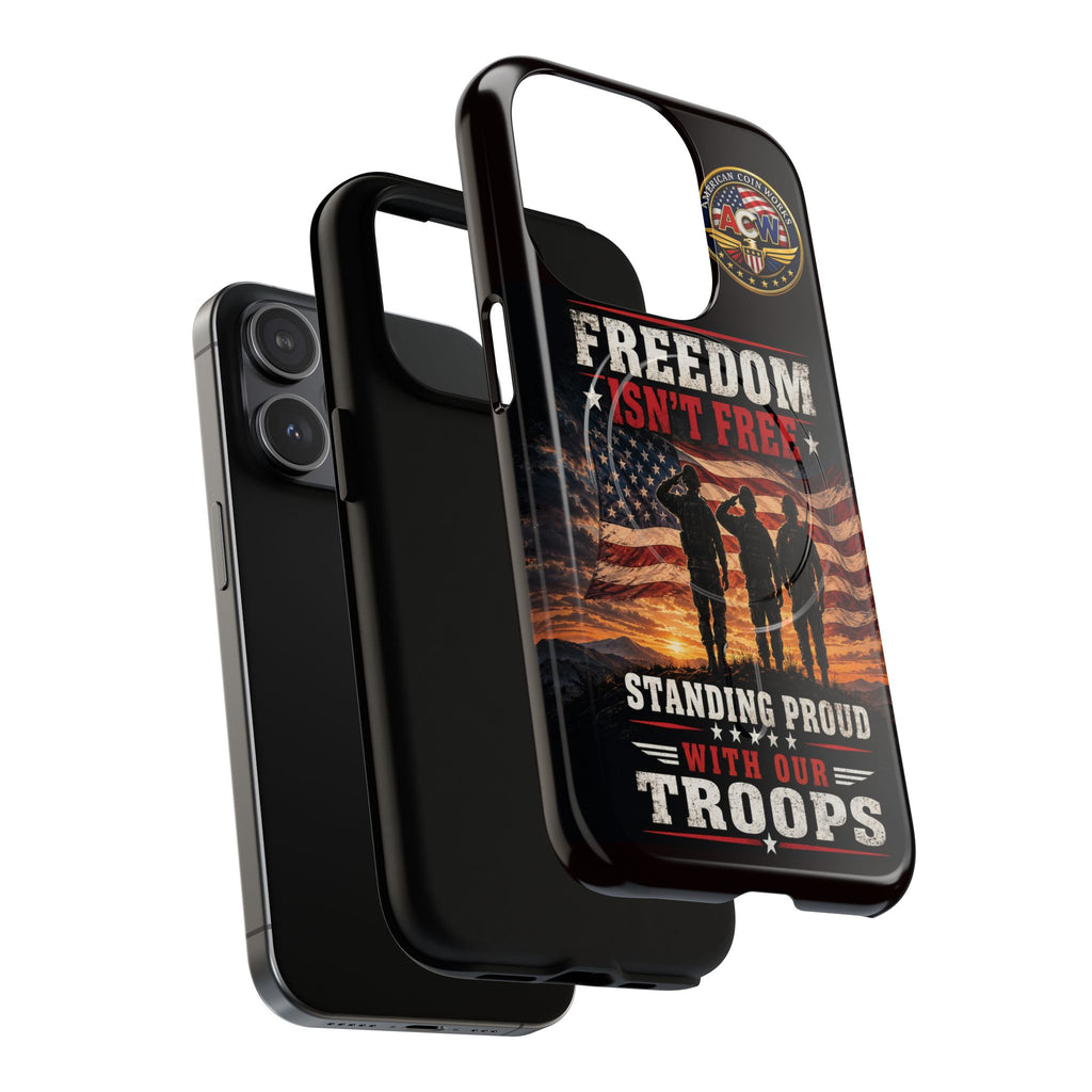 Freedom Isn't Free Military Phone Case – Tough Magnetic Phone Case, Patriotic 'Standing Proud With Our Troops' Design