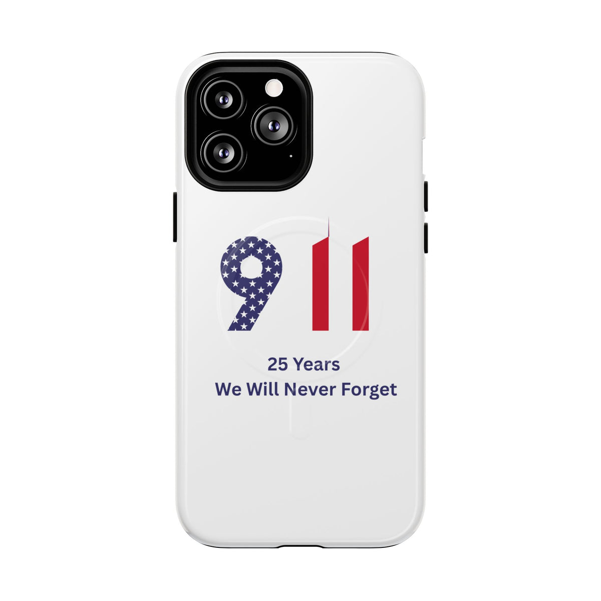 9/11 Memorial Tough Magnetic Phone Case — "25 Years We Will Never Forget"