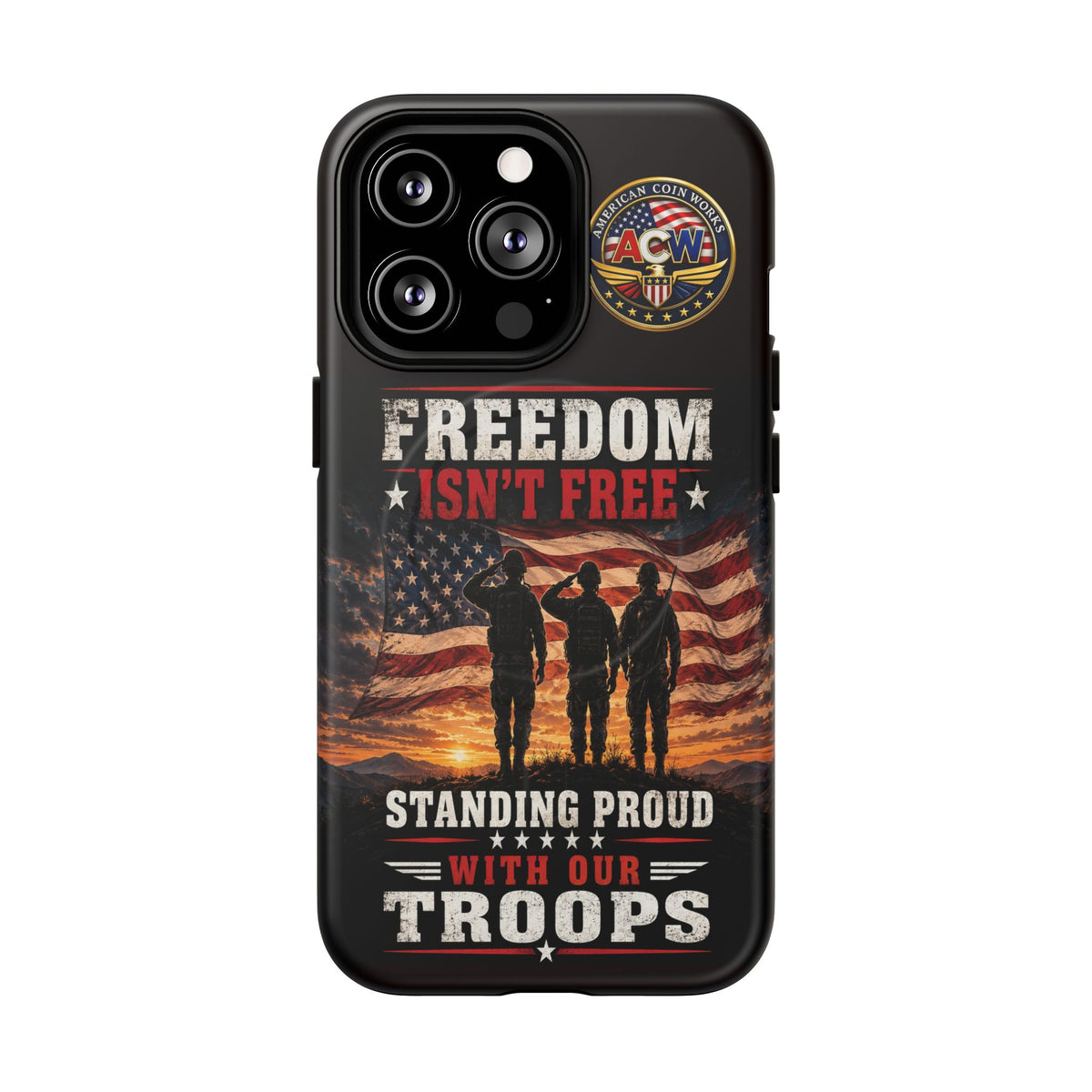 Freedom Isn't Free Military Phone Case – Tough Magnetic Phone Case, Patriotic 'Standing Proud With Our Troops' Design