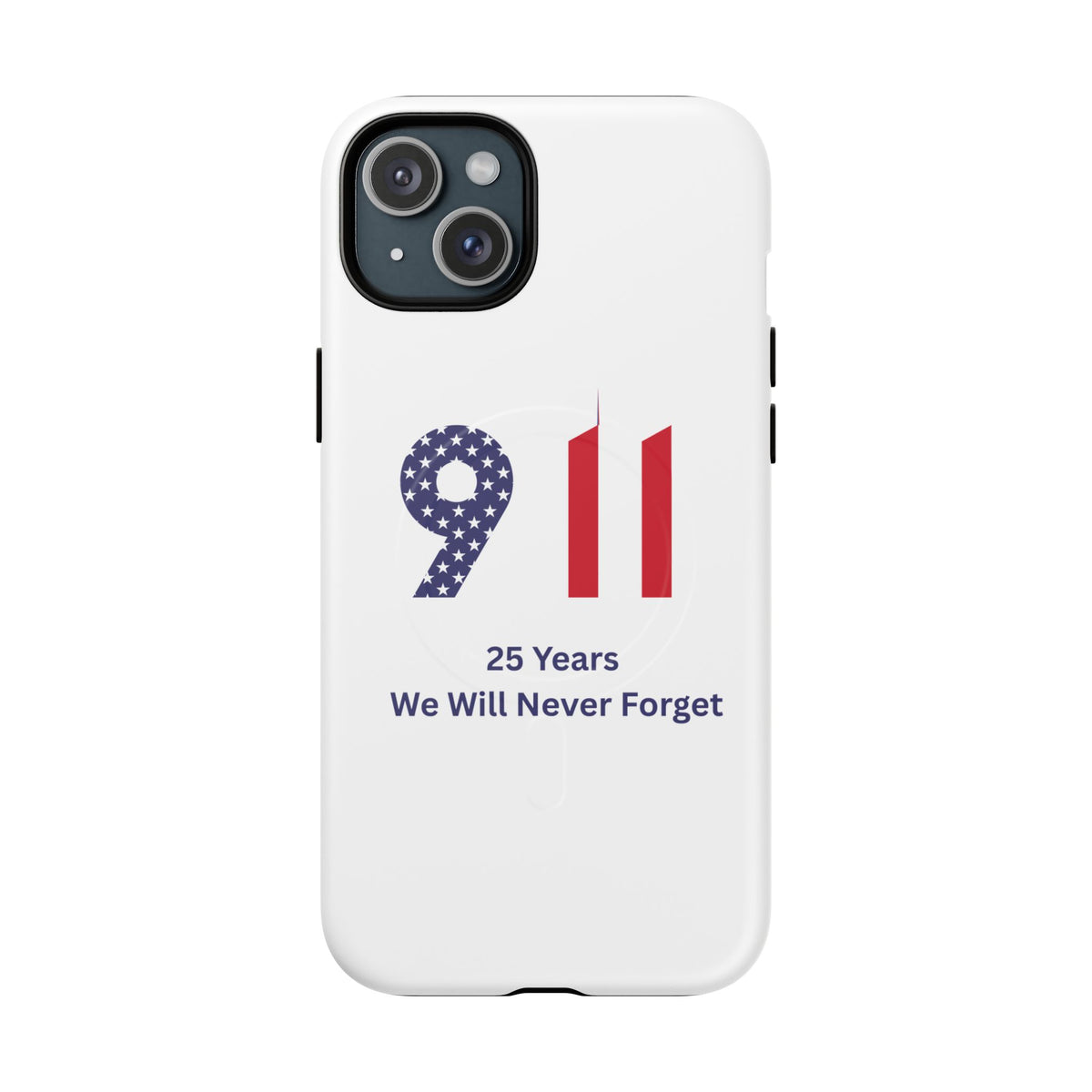 9/11 Memorial Tough Magnetic Phone Case — "25 Years We Will Never Forget"