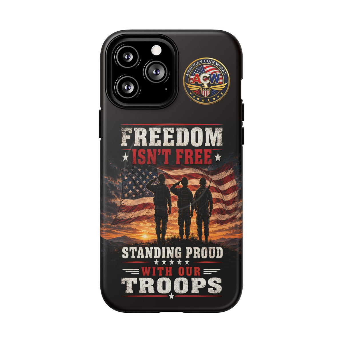 Freedom Isn't Free Military Phone Case – Tough Magnetic Phone Case, Patriotic 'Standing Proud With Our Troops' Design
