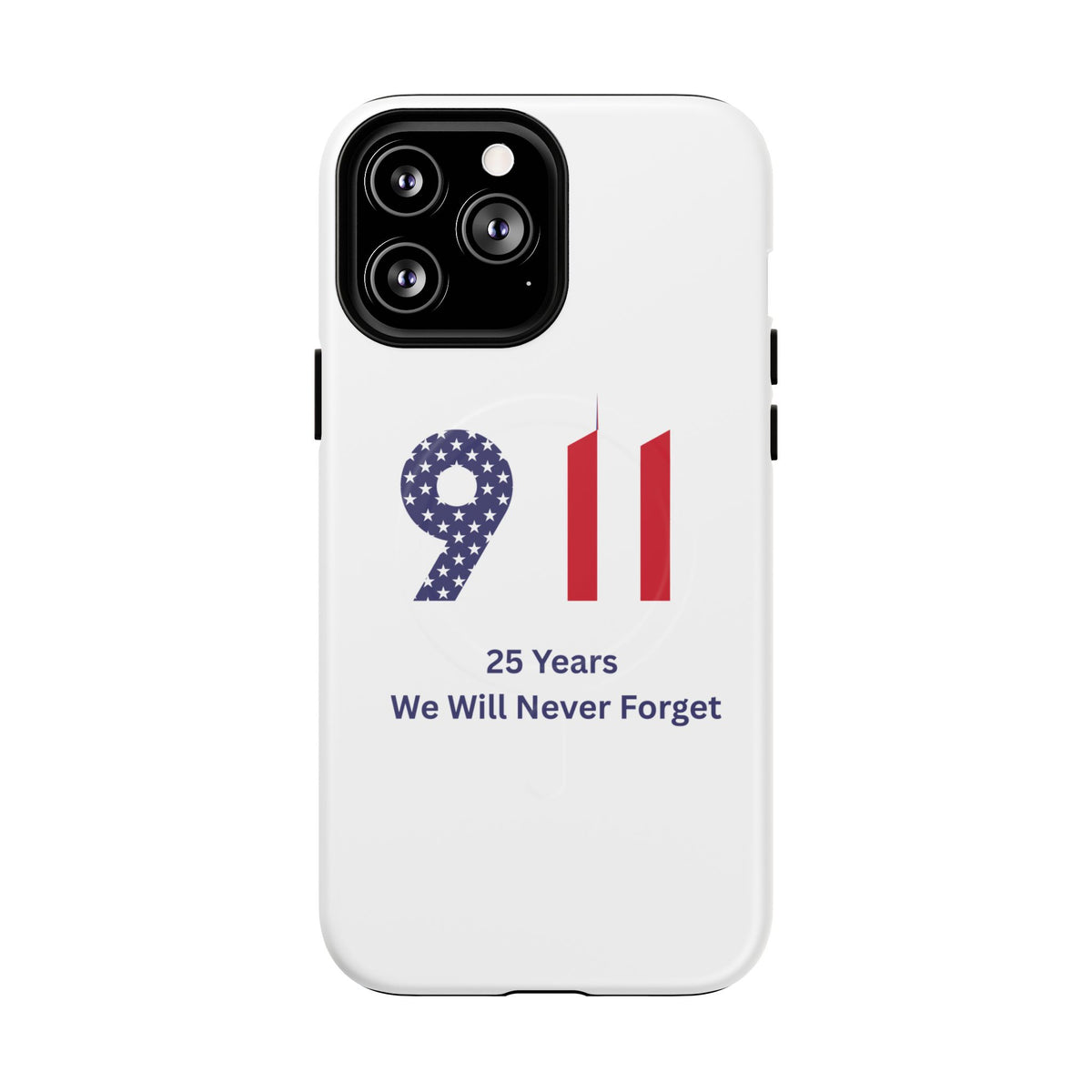 9/11 Memorial Tough Magnetic Phone Case — "25 Years We Will Never Forget"