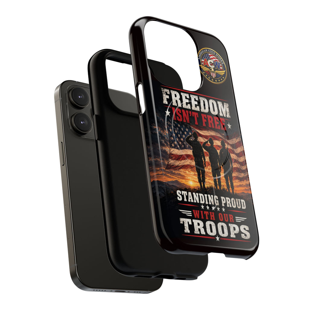 Freedom Isn't Free Military Phone Case – Tough Magnetic Phone Case, Patriotic 'Standing Proud With Our Troops' Design