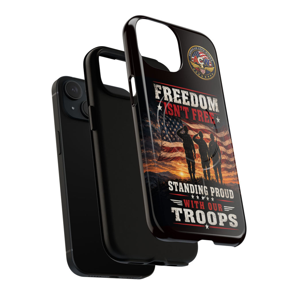 Freedom Isn't Free Military Phone Case – Tough Magnetic Phone Case, Patriotic 'Standing Proud With Our Troops' Design