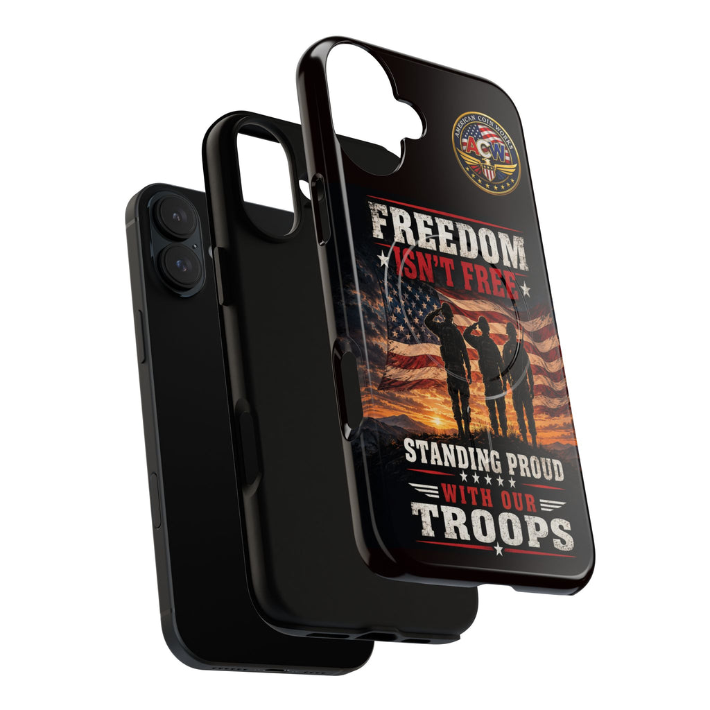 Freedom Isn't Free Military Phone Case – Tough Magnetic Phone Case, Patriotic 'Standing Proud With Our Troops' Design