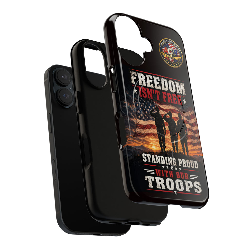 Freedom Isn't Free Military Phone Case – Tough Magnetic Phone Case, Patriotic 'Standing Proud With Our Troops' Design
