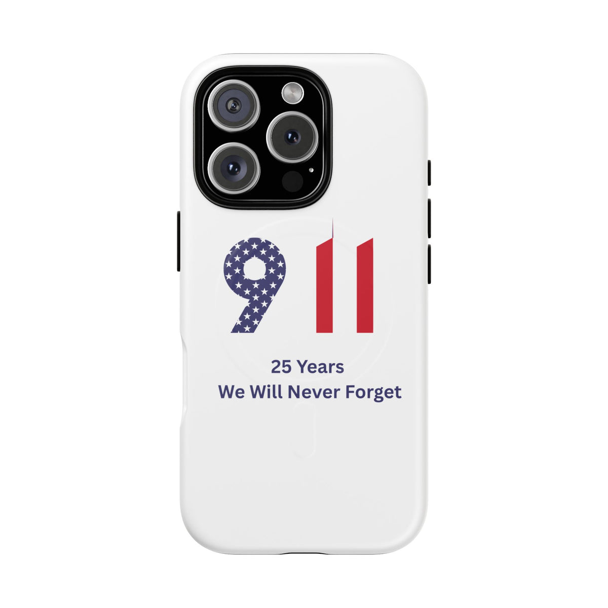 9/11 Memorial Tough Magnetic Phone Case — "25 Years We Will Never Forget"