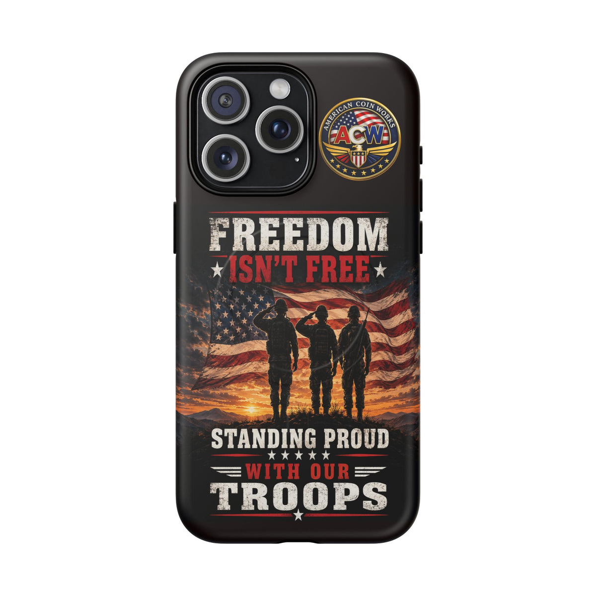 Freedom Isn't Free Military Phone Case – Tough Magnetic Phone Case, Patriotic 'Standing Proud With Our Troops' Design