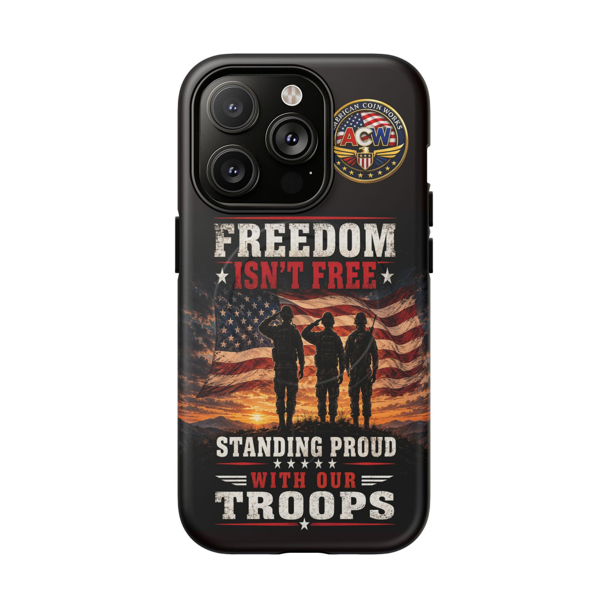 Freedom Isn't Free Military Phone Case – Tough Magnetic Phone Case, Patriotic 'Standing Proud With Our Troops' Design