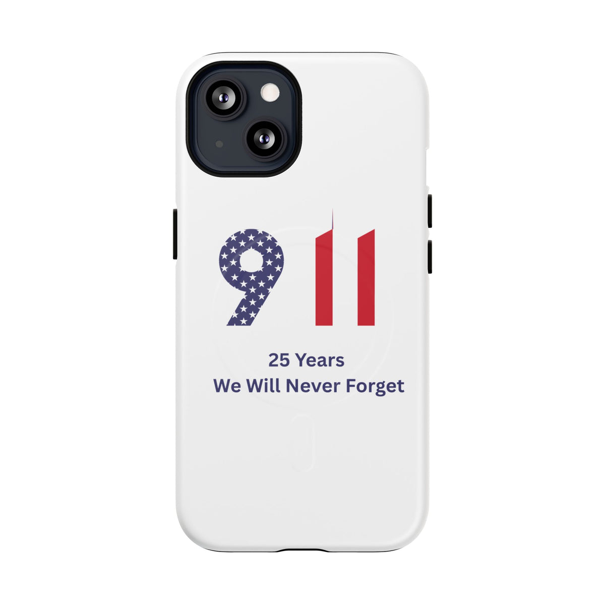 9/11 Memorial Tough Magnetic Phone Case — "25 Years We Will Never Forget"