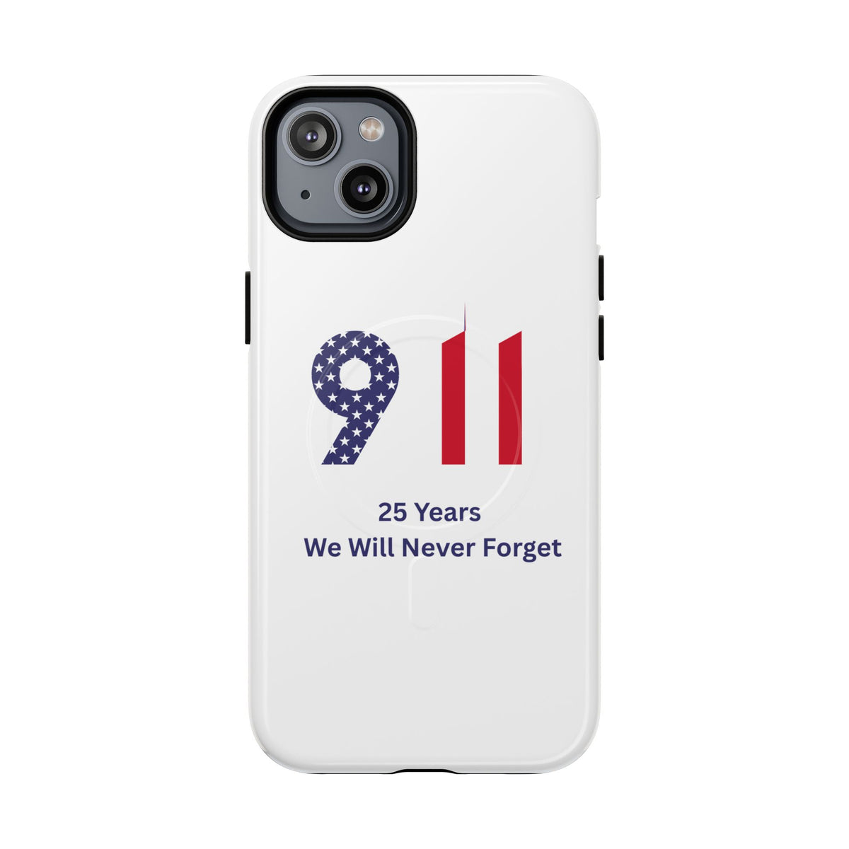 9/11 Memorial Tough Magnetic Phone Case — "25 Years We Will Never Forget"