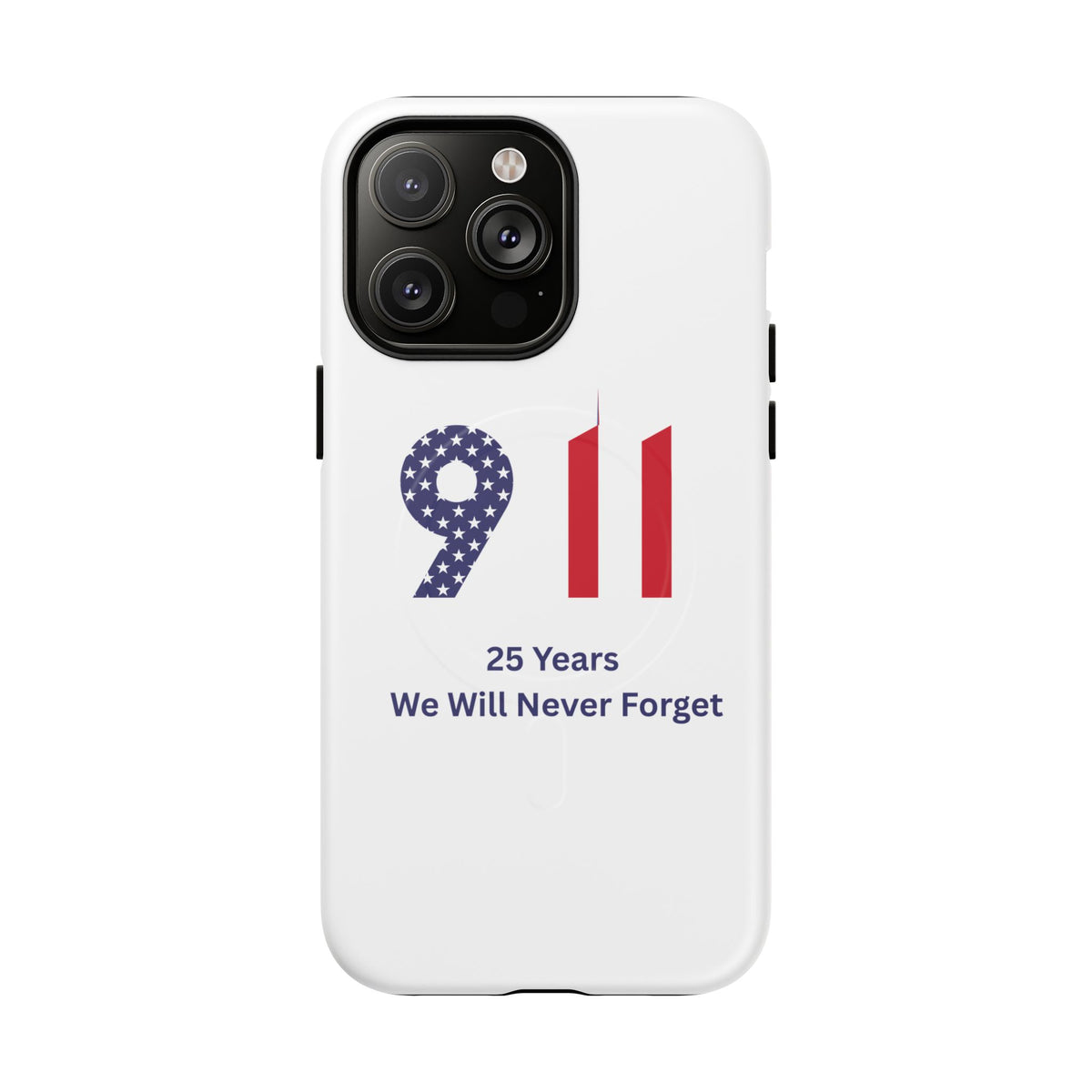 9/11 Memorial Tough Magnetic Phone Case — "25 Years We Will Never Forget"