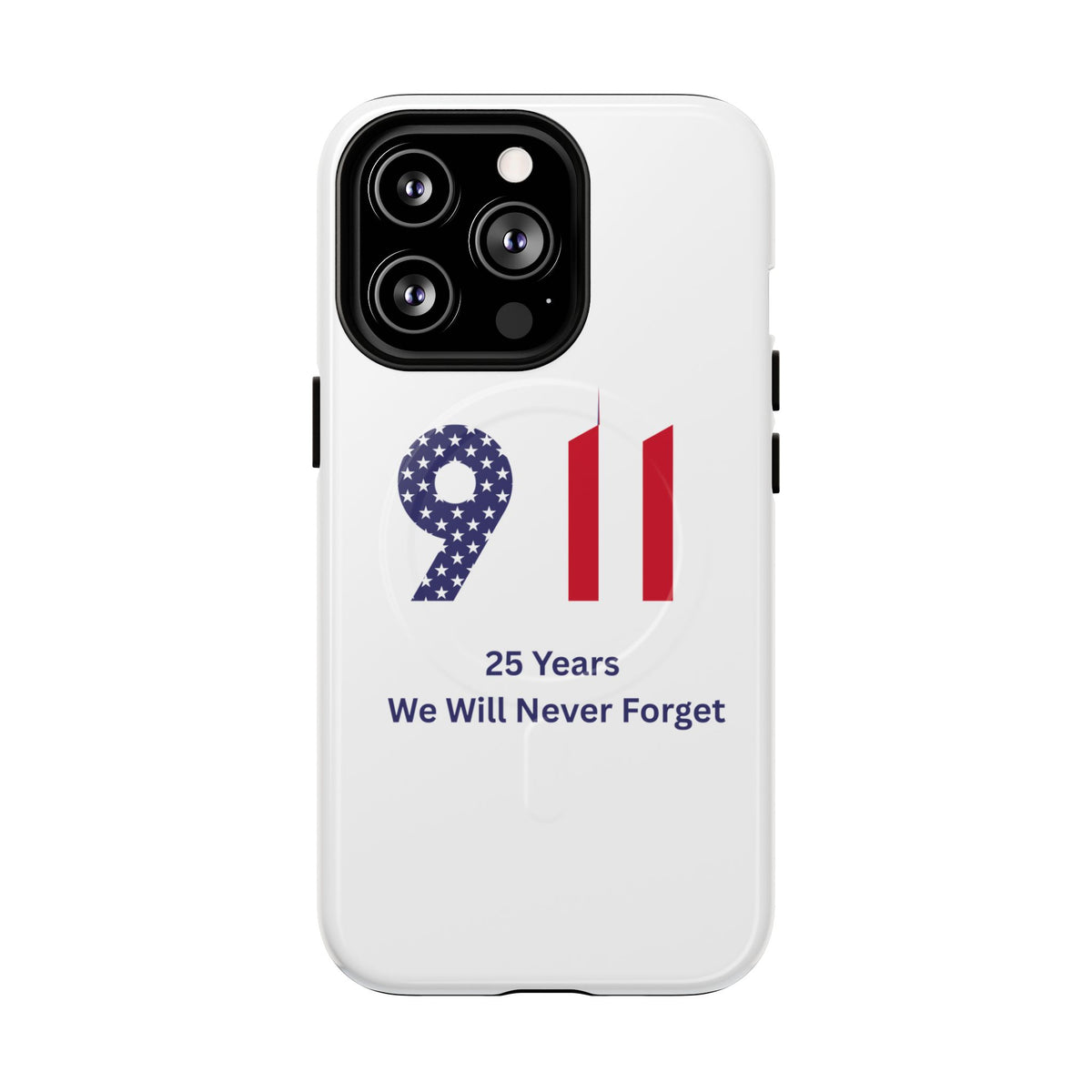 9/11 Memorial Tough Magnetic Phone Case — "25 Years We Will Never Forget"