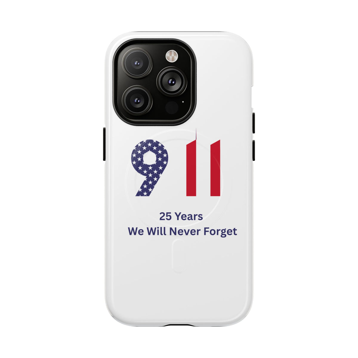 9/11 Memorial Tough Magnetic Phone Case — "25 Years We Will Never Forget"