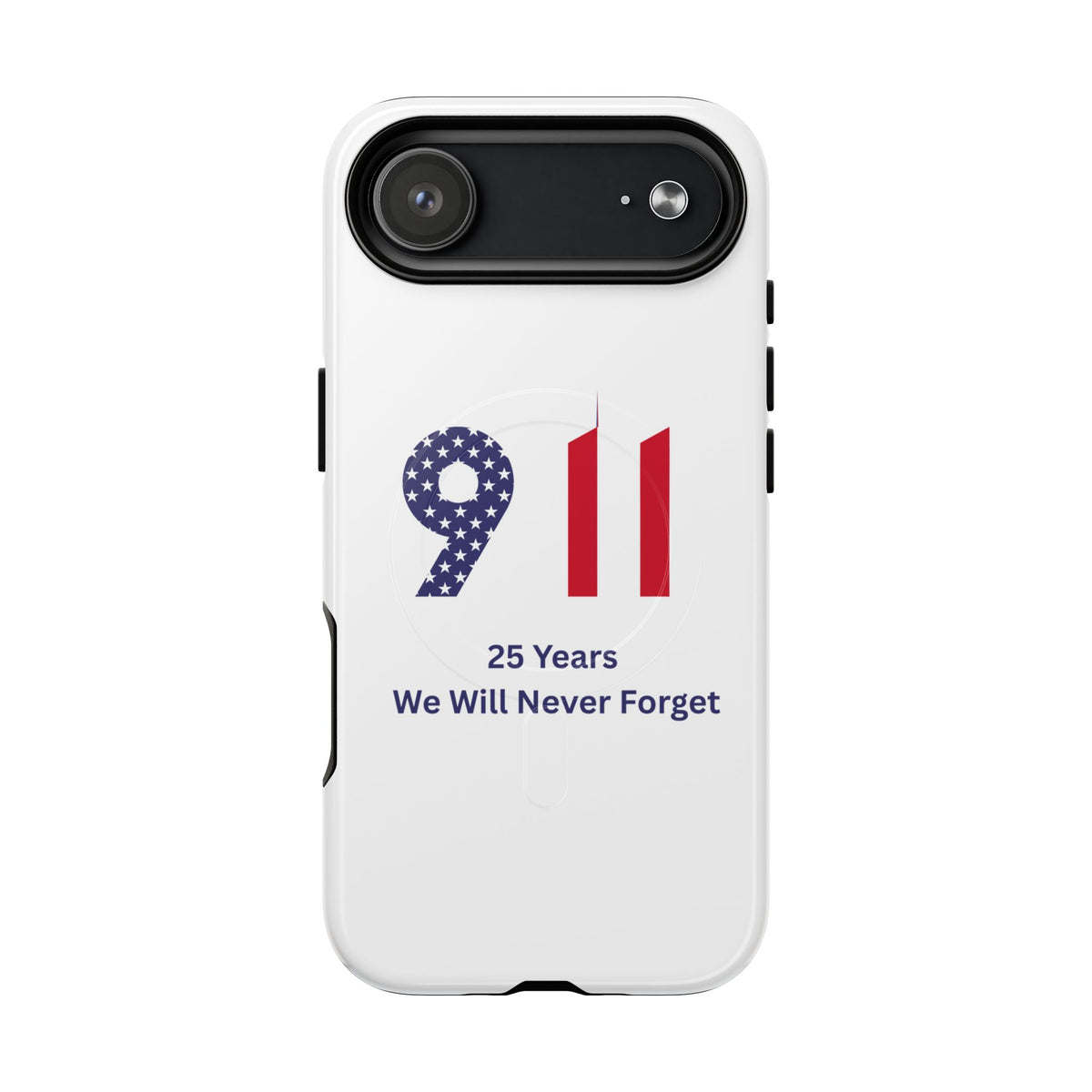 9/11 Memorial Tough Magnetic Phone Case — "25 Years We Will Never Forget"