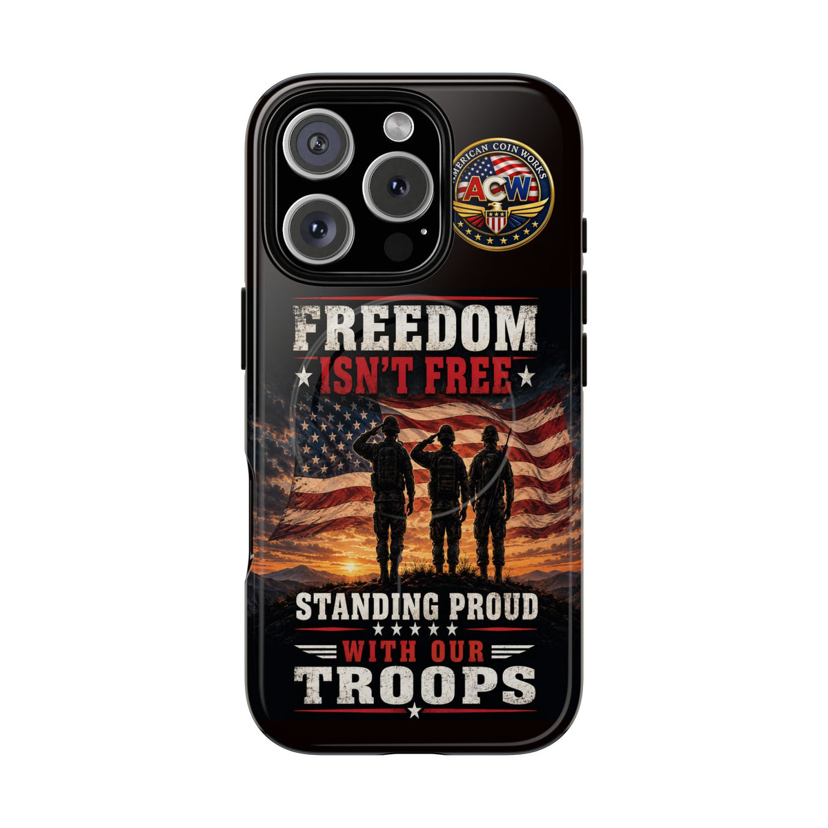 Freedom Isn't Free Military Phone Case – Tough Magnetic Phone Case, Patriotic 'Standing Proud With Our Troops' Design