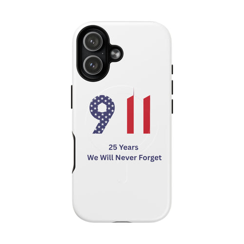 9/11 Memorial Tough Magnetic Phone Case — "25 Years We Will Never Forget"