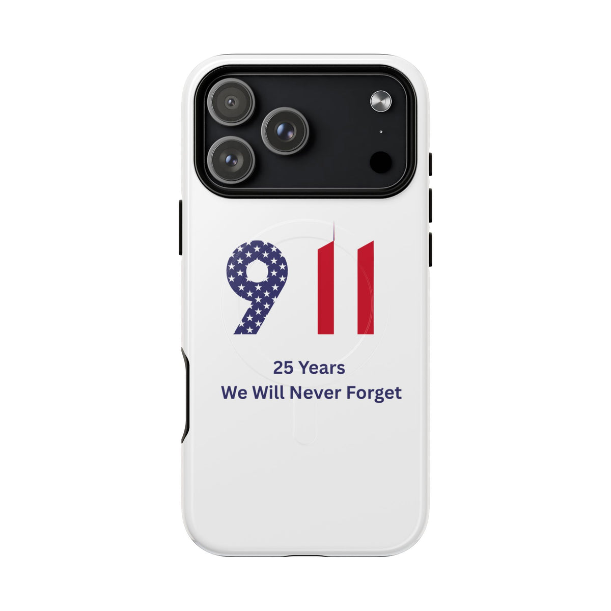 9/11 Memorial Tough Magnetic Phone Case — "25 Years We Will Never Forget"