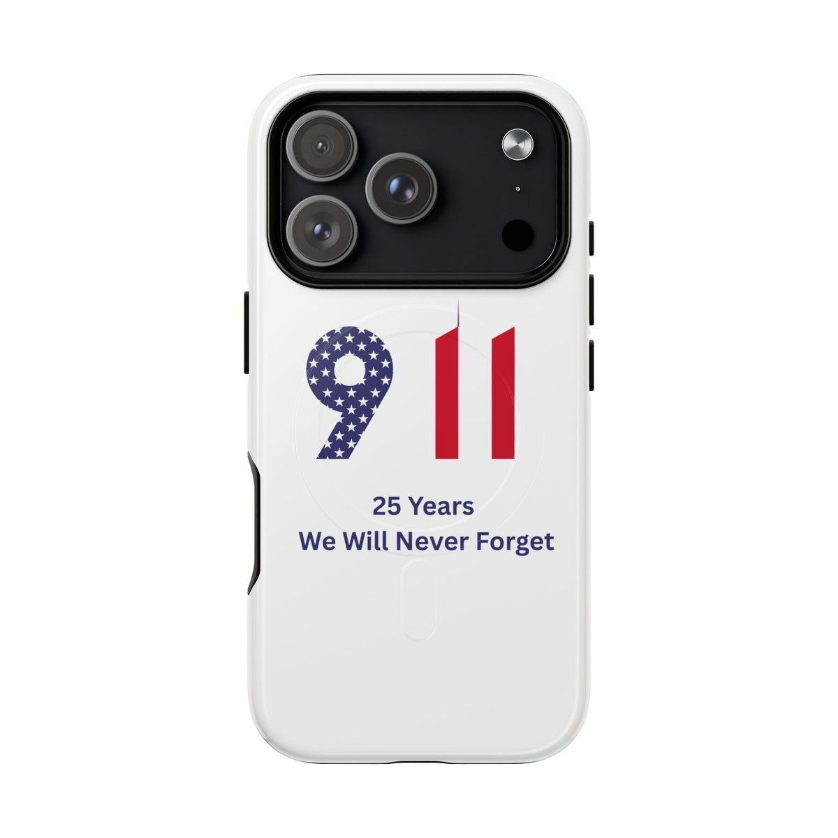 9/11 Memorial Tough Magnetic Phone Case — "25 Years We Will Never Forget"