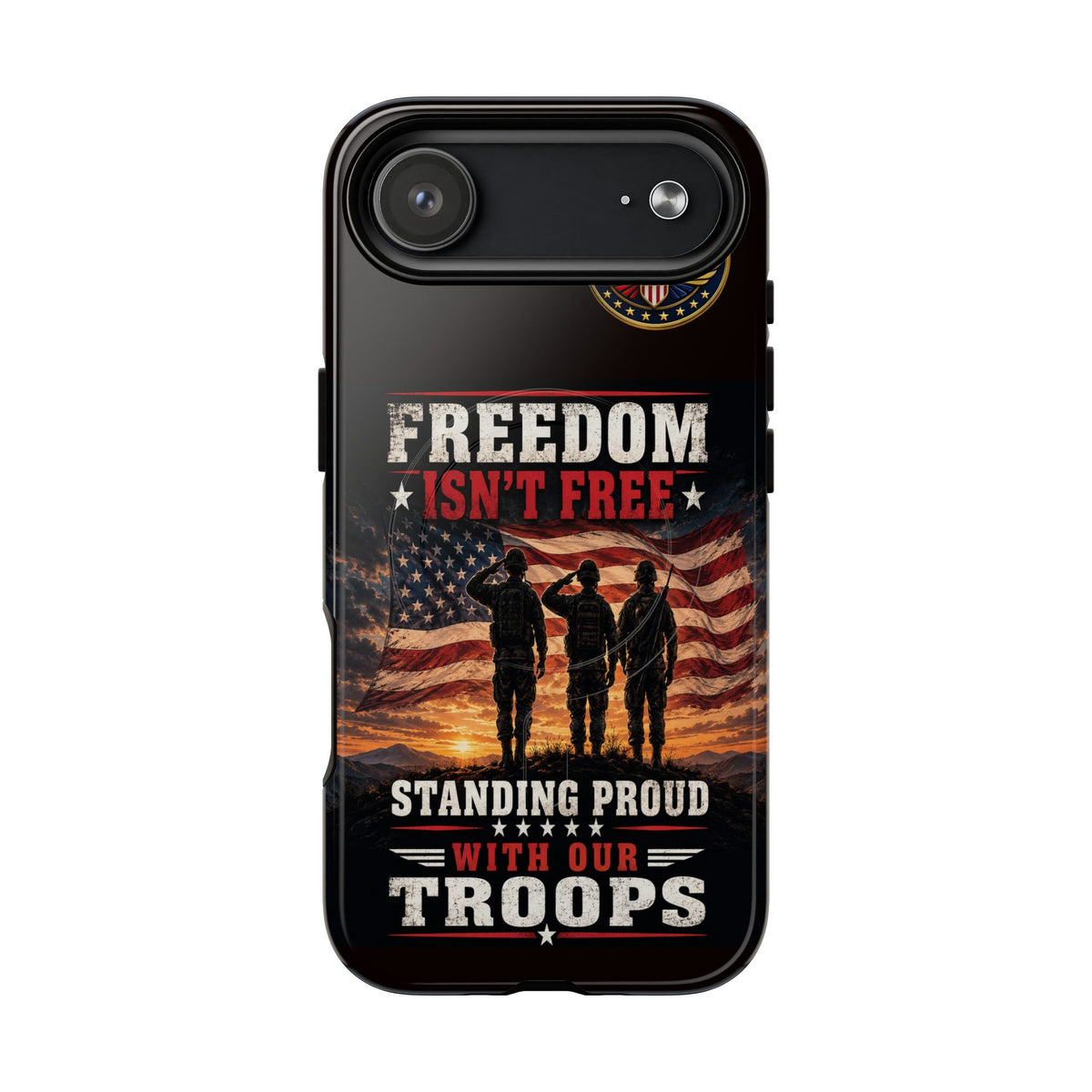 Freedom Isn't Free Military Phone Case – Tough Magnetic Phone Case, Patriotic 'Standing Proud With Our Troops' Design