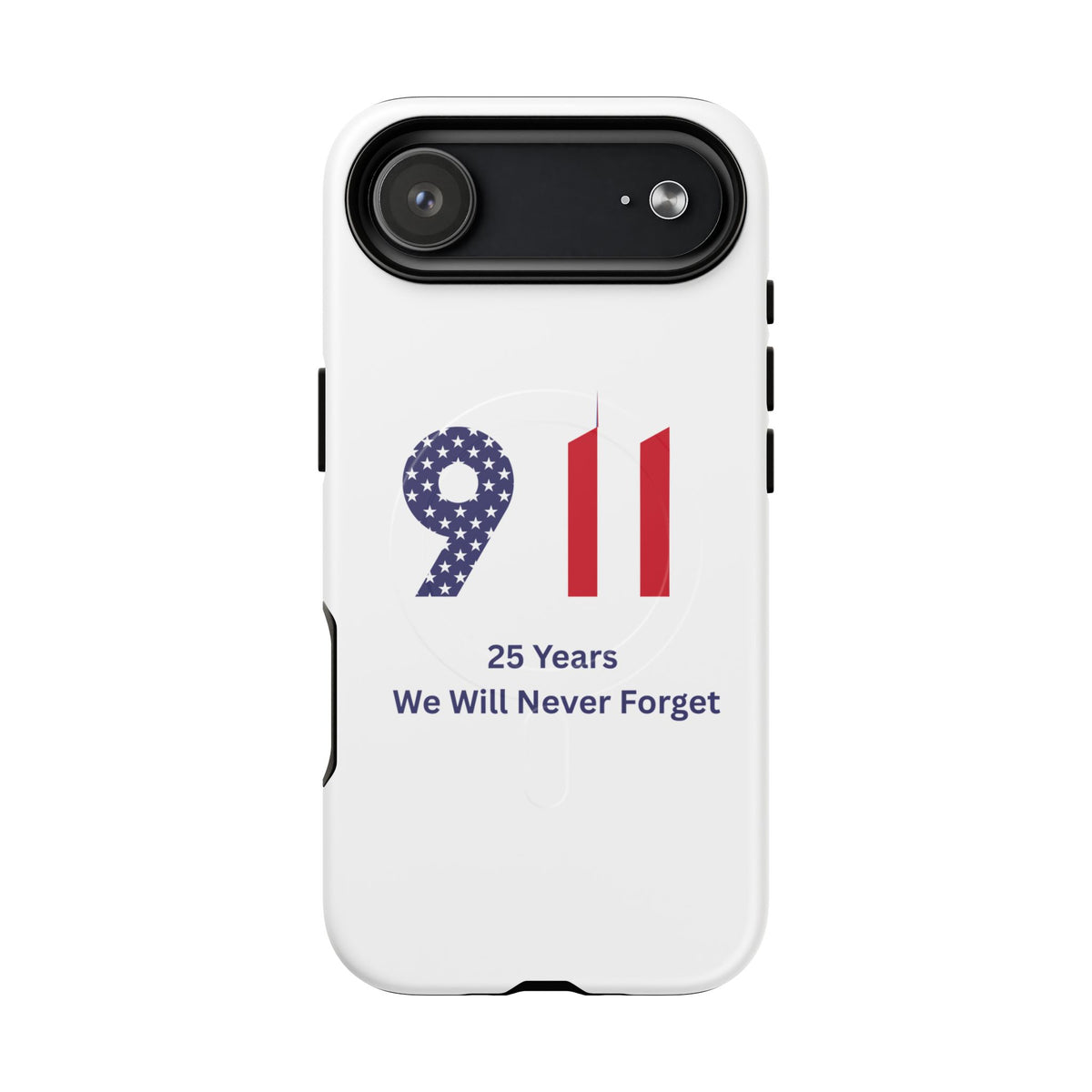 9/11 Memorial Tough Magnetic Phone Case — "25 Years We Will Never Forget"