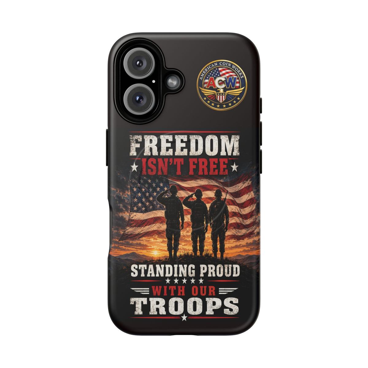 Freedom Isn't Free Military Phone Case – Tough Magnetic Phone Case, Patriotic 'Standing Proud With Our Troops' Design