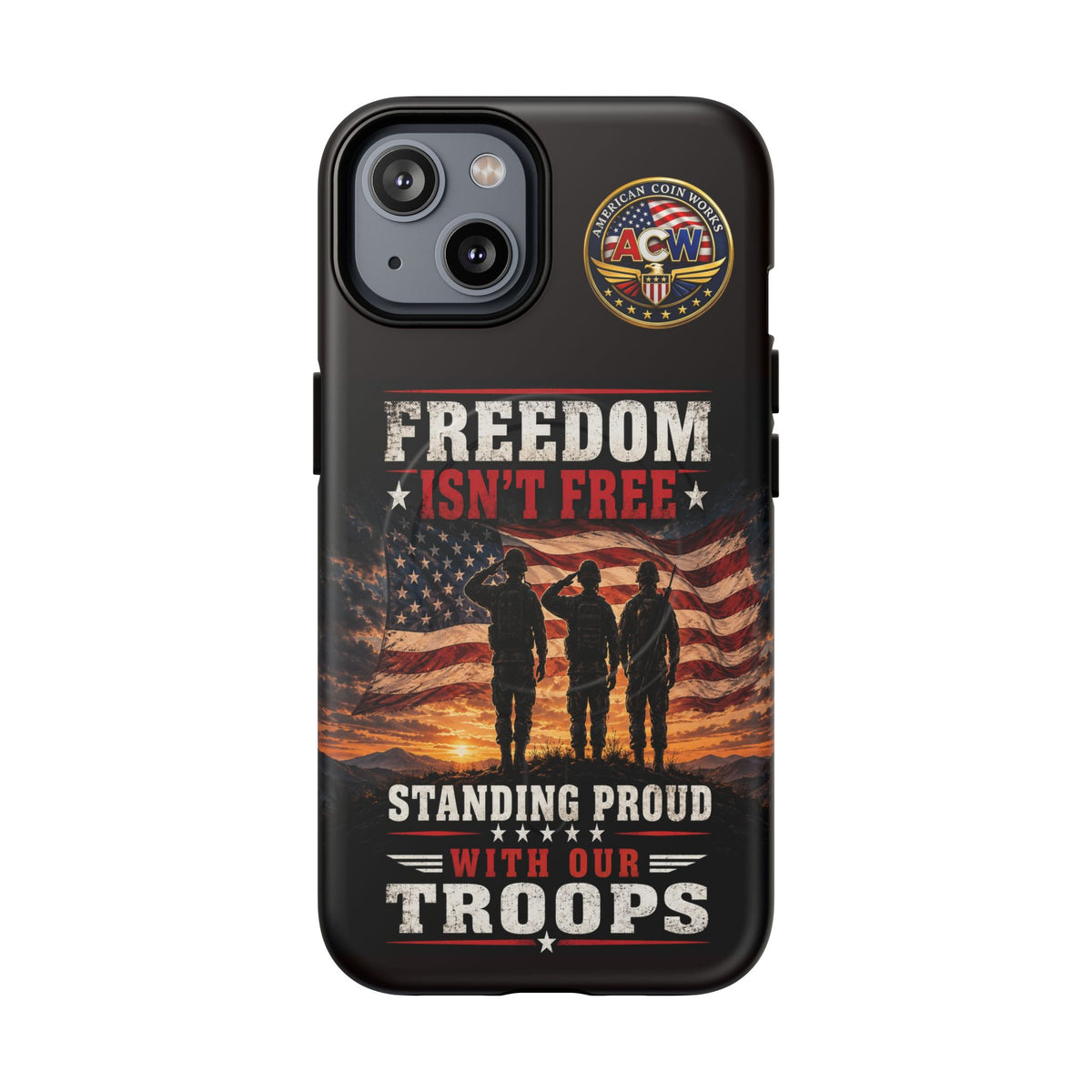 Freedom Isn't Free Military Phone Case – Tough Magnetic Phone Case, Patriotic 'Standing Proud With Our Troops' Design