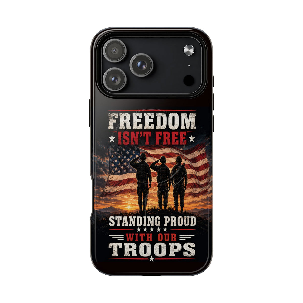 Freedom Isn't Free Military Phone Case – Tough Magnetic Phone Case, Patriotic 'Standing Proud With Our Troops' Design