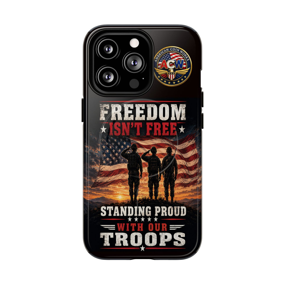 Freedom Isn't Free Military Phone Case – Tough Magnetic Phone Case, Patriotic 'Standing Proud With Our Troops' Design