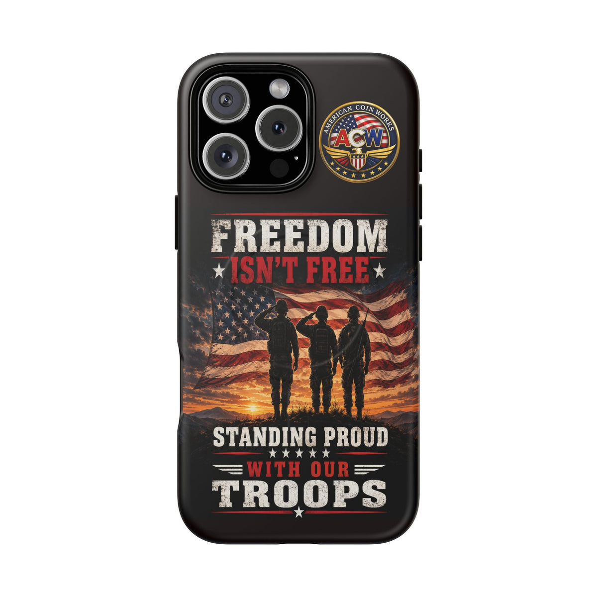Freedom Isn't Free Military Phone Case – Tough Magnetic Phone Case, Patriotic 'Standing Proud With Our Troops' Design