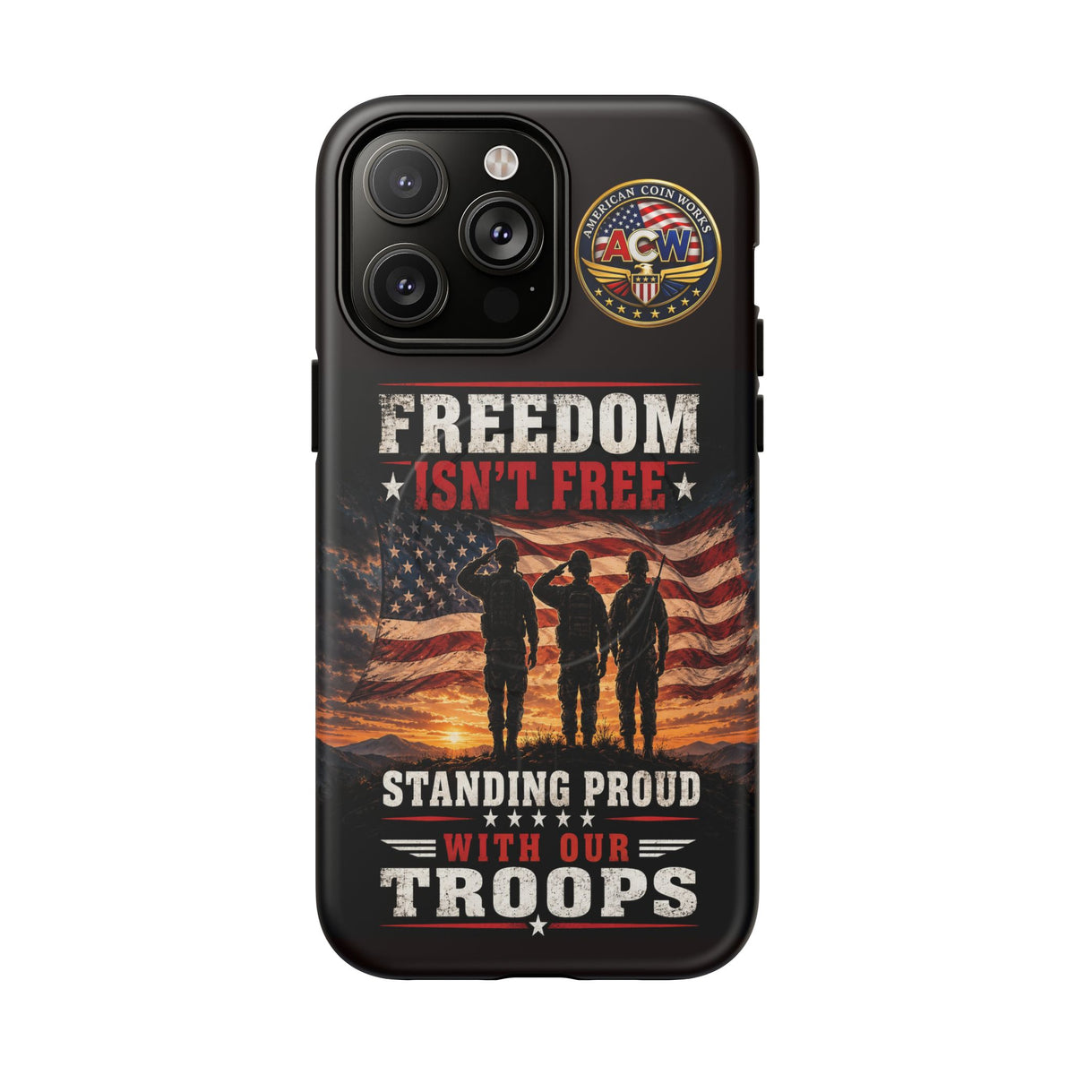 Freedom Isn't Free Military Phone Case – Tough Magnetic Phone Case, Patriotic 'Standing Proud With Our Troops' Design