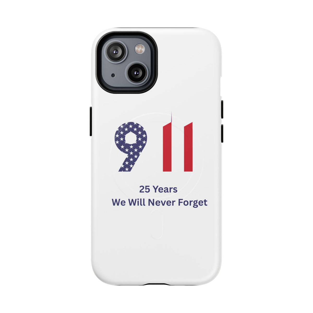 9/11 Memorial Tough Magnetic Phone Case — "25 Years We Will Never Forget"
